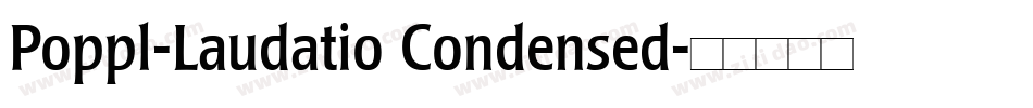 Poppl-Laudatio Condensed字体转换